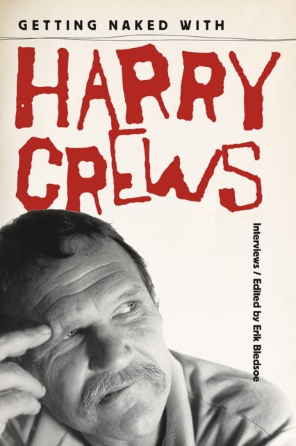 Getting Naked with Harry Crews - Interviews