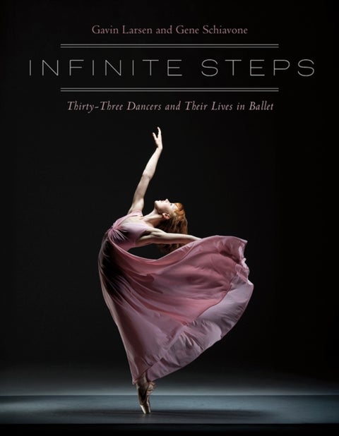Infinite Steps - Thirty-Three Dancers and Their Lives in Ballet