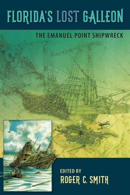 Florida's Lost Galleon - The Emanuel Point Shipwreck