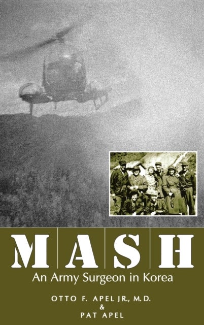 MASH - An Army Surgeon in Korea