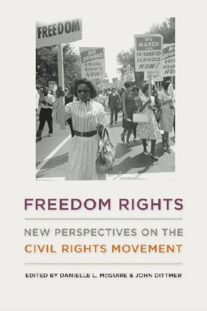 Freedom Rights - New Perspectives on the Civil Rights Movement