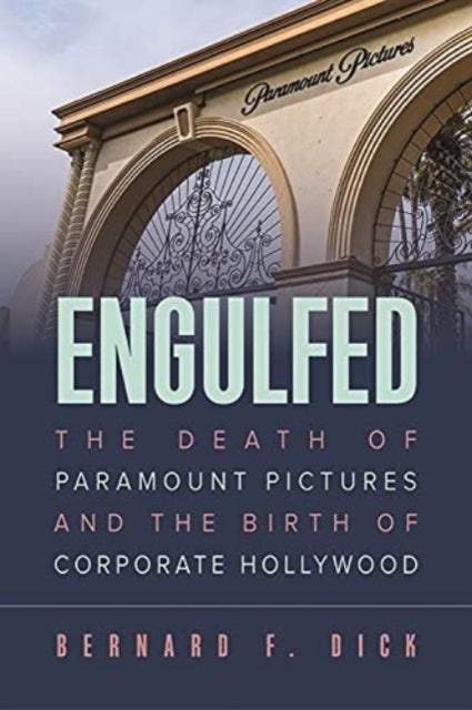 Engulfed - The Death of Paramount Pictures and the Birth of Corporate Hollywood
