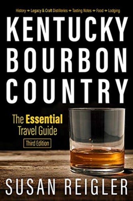 Kentucky Bourbon Country - The Essential Travel Guide
