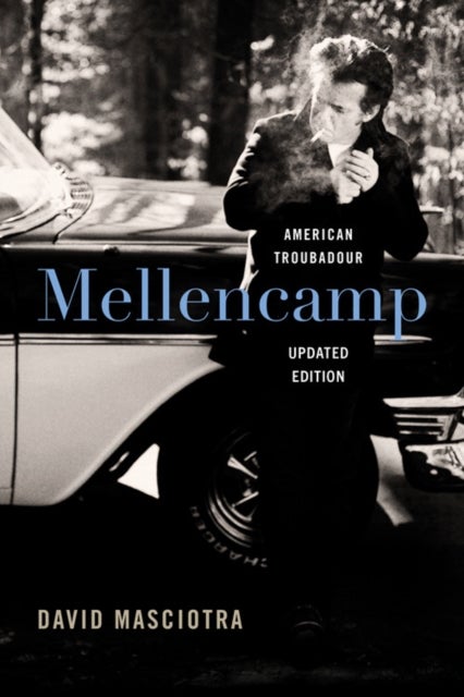 Mellencamp, updated edition - American Troubadour
