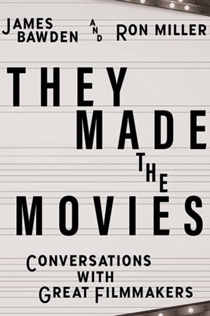 They Made the Movies - Conversations with Great Filmmakers