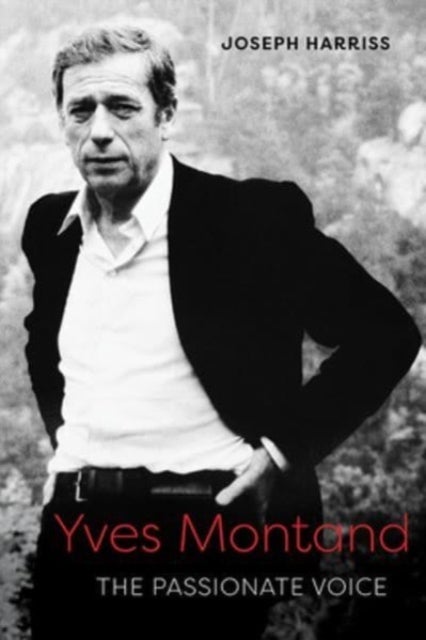 Yves Montand - The Passionate Voice