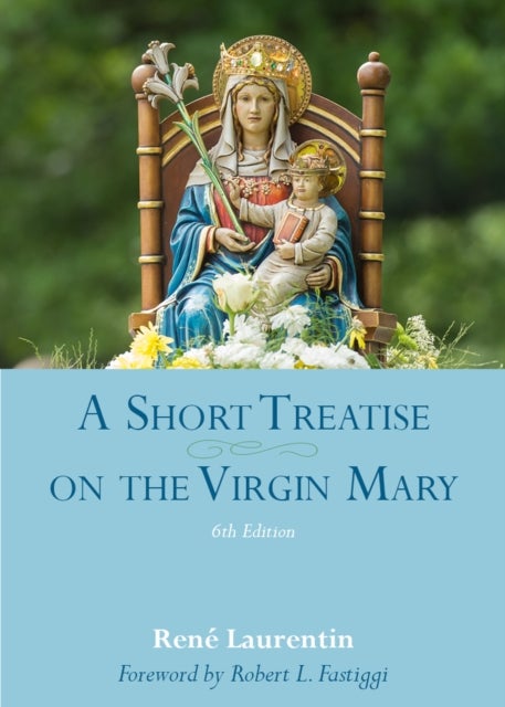 A Short Treatise on the Virgin Mary - 6th Edition