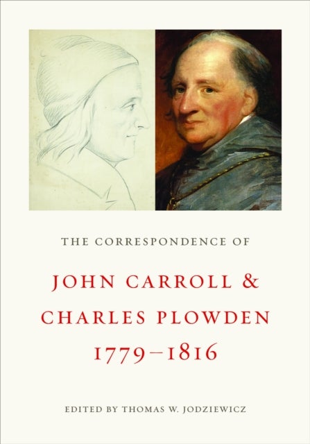 The Correspondence of John Carroll and Charles Plowden, 1779–1816