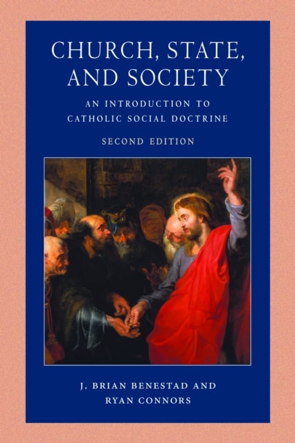 Church, State, and Society - An Introduction to Catholic Social Doctrine