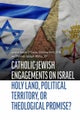 Catholic-Jewish Engagements on Israel
