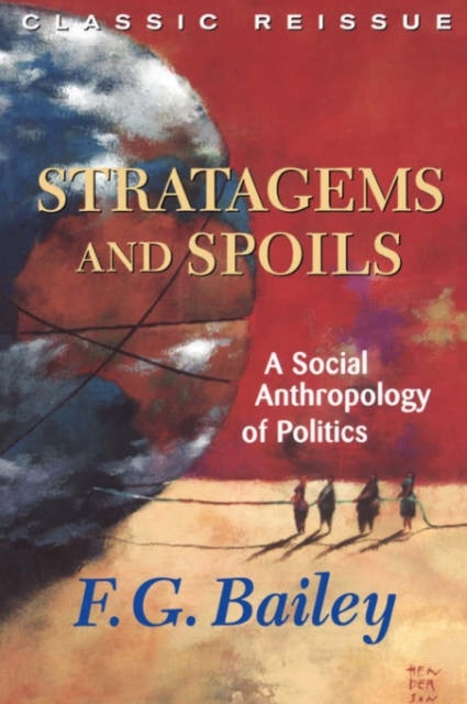 Stratagems And Spoils - A Social Anthropology Of Politics