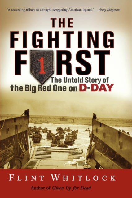 The Fighting First - The Untold Story Of The Big Red One on D-Day
