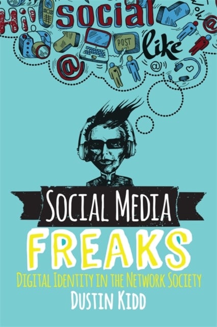 Social Media Freaks - Digital Identity in the Network Society