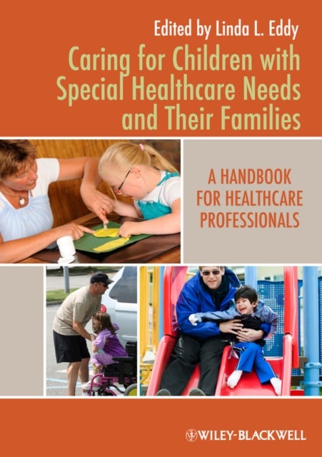 Caring for Children with Special Healthcare Needs and Their Families - A Handbook for Healthcare Professionals