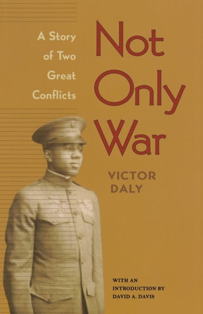 Not Only War - A Story of Two Great Conflicts