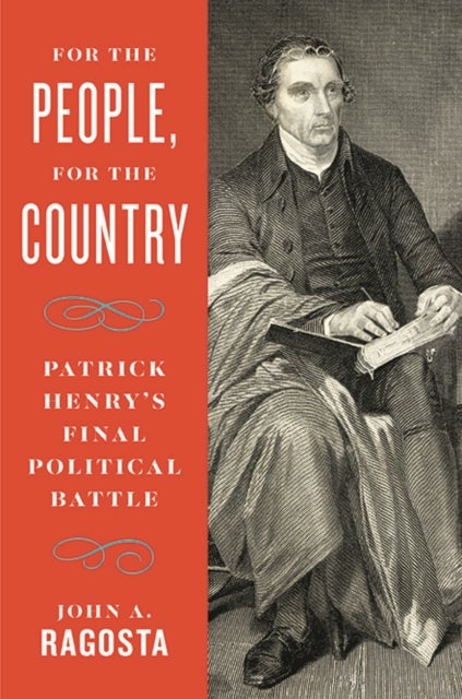 For the People, for the Country - Patrick Henry's Final Political Battle