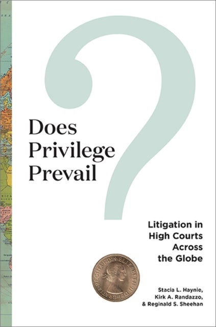 Does Privilege Prevail? - Litigation in High Courts Across the Globe