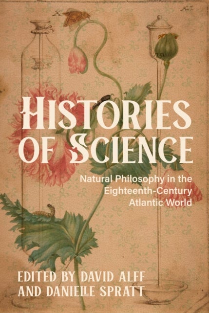 Histories of Science - Natural Philosophy in the Eighteenth-Century Atlantic World