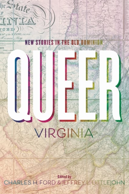 Queer Virginia - New Stories in the Old Dominion