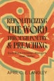 Repoliticizing the Word Through Poetry and Preaching