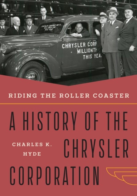 Riding the Roller Coaster - A History of the Chrysler Corporation