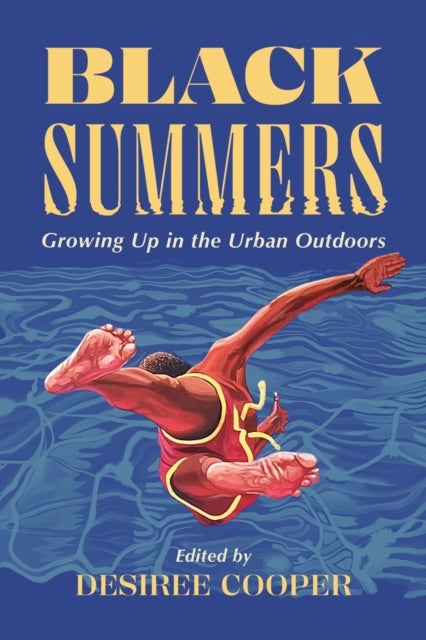 Black Summers - Growing Up in the Urban Outdoors