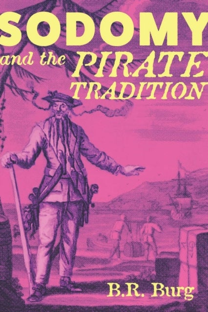 Sodomy and the Pirate Tradition - English Sea Rovers in the Seventeenth-Century Caribbean, Second Edition