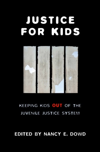 Justice for Kids - Keeping Kids Out of the Juvenile Justice System