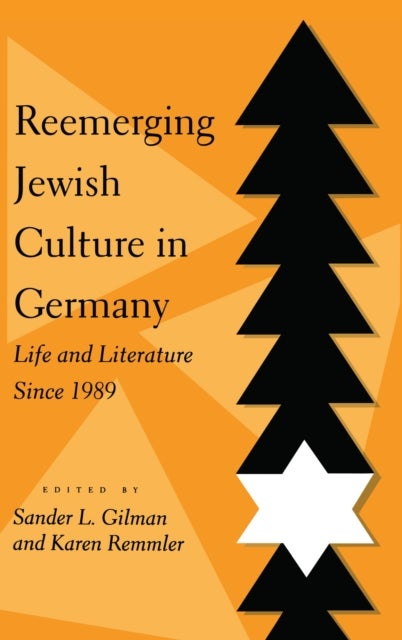 Reemerging Jewish Culture in Germany - Life and Literature Since 1989