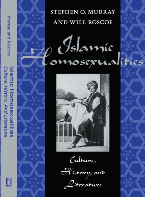 Islamic Homosexualities - Culture, History, and Literature
