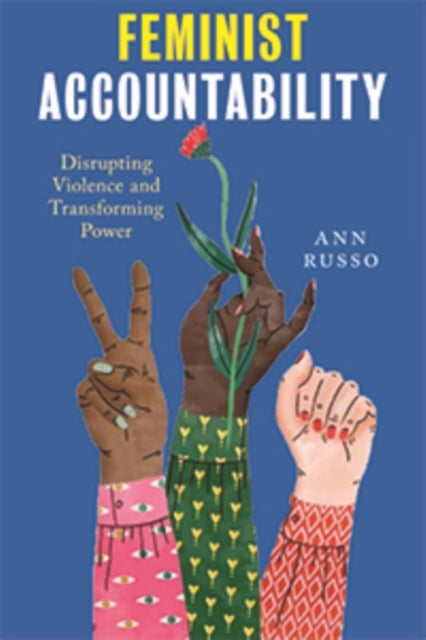 Feminist Accountability - Disrupting Violence and Transforming Power