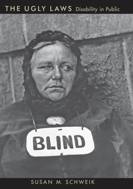 The Ugly Laws - Disability in Public