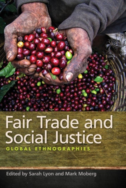 Fair Trade and Social Justice - Global Ethnographies