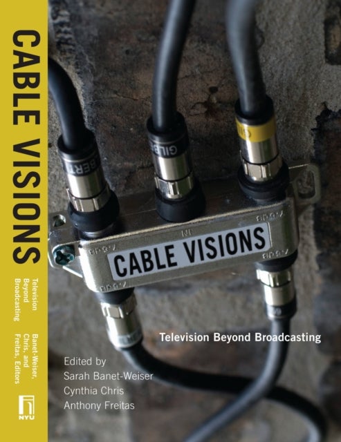 Cable Visions - Television Beyond Broadcasting