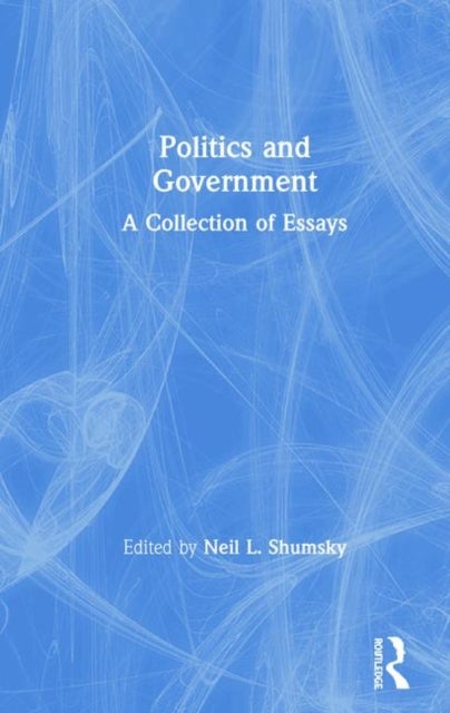 Politics and Government - A Collection of Essays