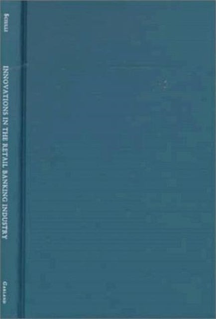 Innovations in the Retail Banking Industry - The Impact of Organizational Structure and Environment on the Adoption Process