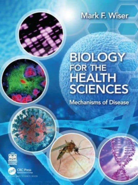 Biology for the Health Sciences - Mechanisms of Disease