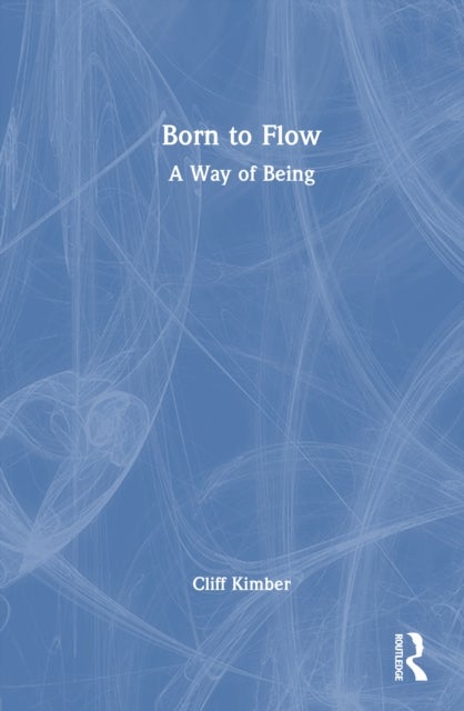 Born to Flow - A Way of Being