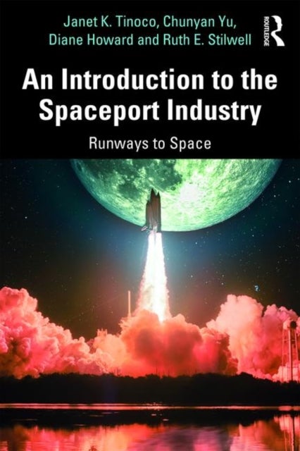 An Introduction to the Spaceport Industry - Runways to Space
