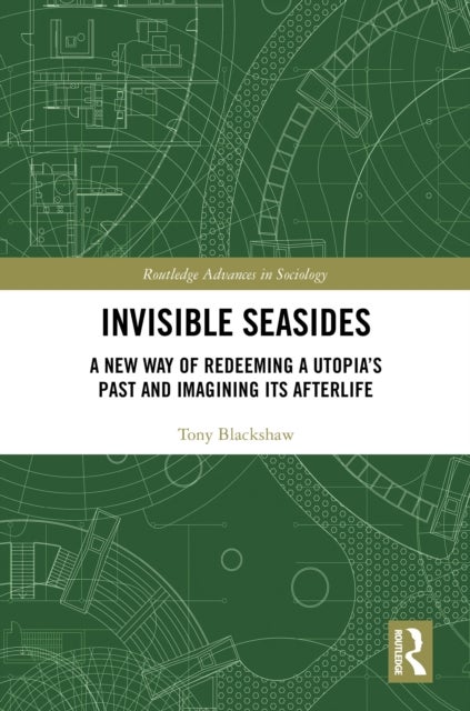 Invisible Seasides - A New Way of Redeeming a Utopia’s Past and Imagining its Afterlife