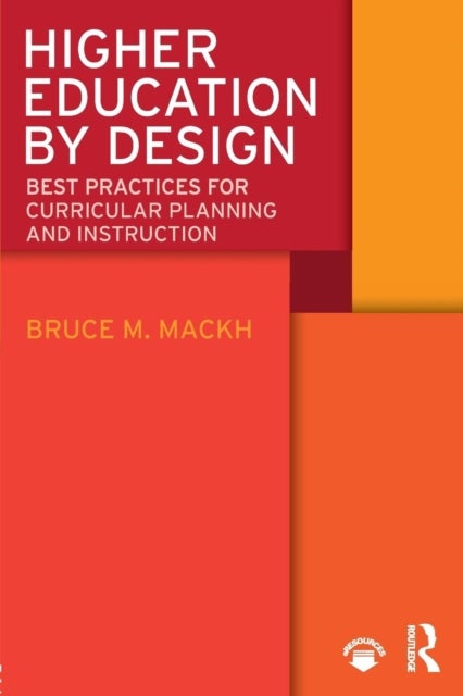 Higher Education by Design - Best Practices for Curricular Planning and Instruction
