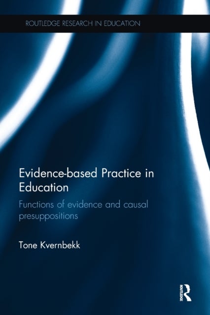 Evidence-based Practice in Education - Functions of evidence and causal presuppositions