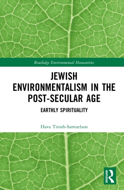 Jewish Environmentalism in the Post-Secular Age - Earthly Spirituality