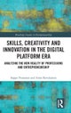 Skills, Creativity and Innovation in the Digital Platform Era