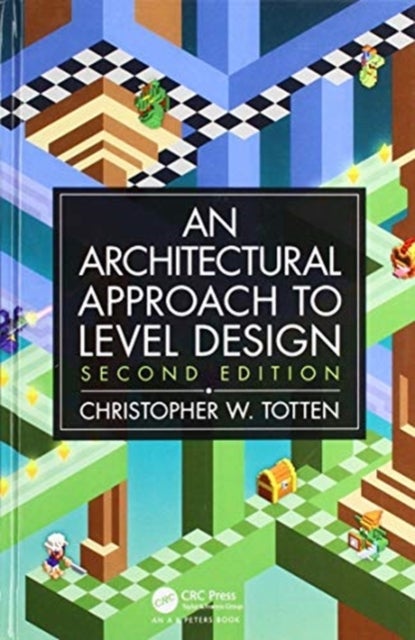 Architectural Approach to Level Design - Second edition