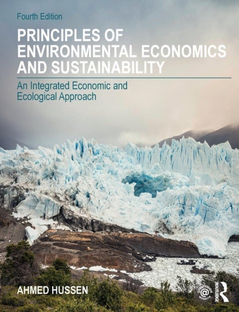 Principles of Environmental Economics and Sustainability - An Integrated Economic and Ecological Approach