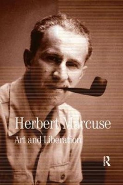 Art and Liberation - Collected Papers of Herbert Marcuse, Volume 4