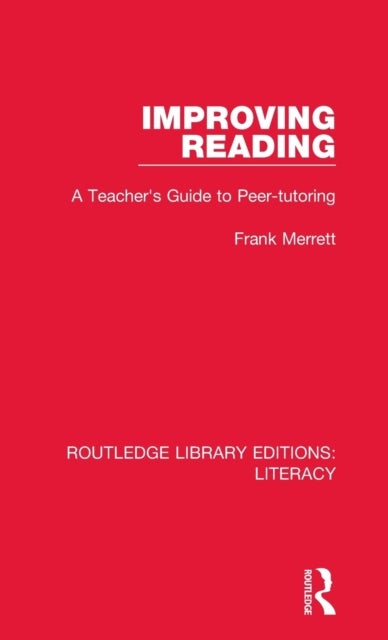 Improving Reading - A Teacher's Guide to Peer-tutoring