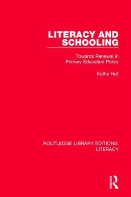 Literacy and Schooling - Towards Renewal in Primary Education Policy