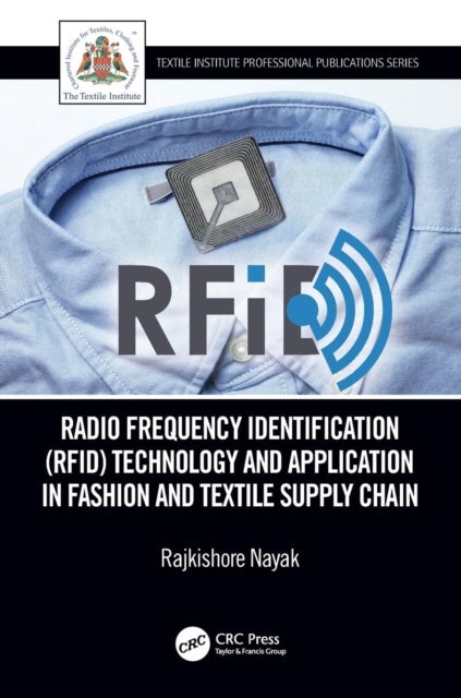 Radio Frequency Identification (RFID) Technology and Application in Fashion and Textile Supply Chain - Technology and Application in Garment Manufacturing and Supply Chain